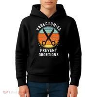 Vasectomies Prevent Abortions Retro Funny Novelty Kids Hoodie thumb 4