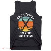 Vasectomies Prevent Abortions Retro Pro Choice Funny Novelty Tank Top thumb 0