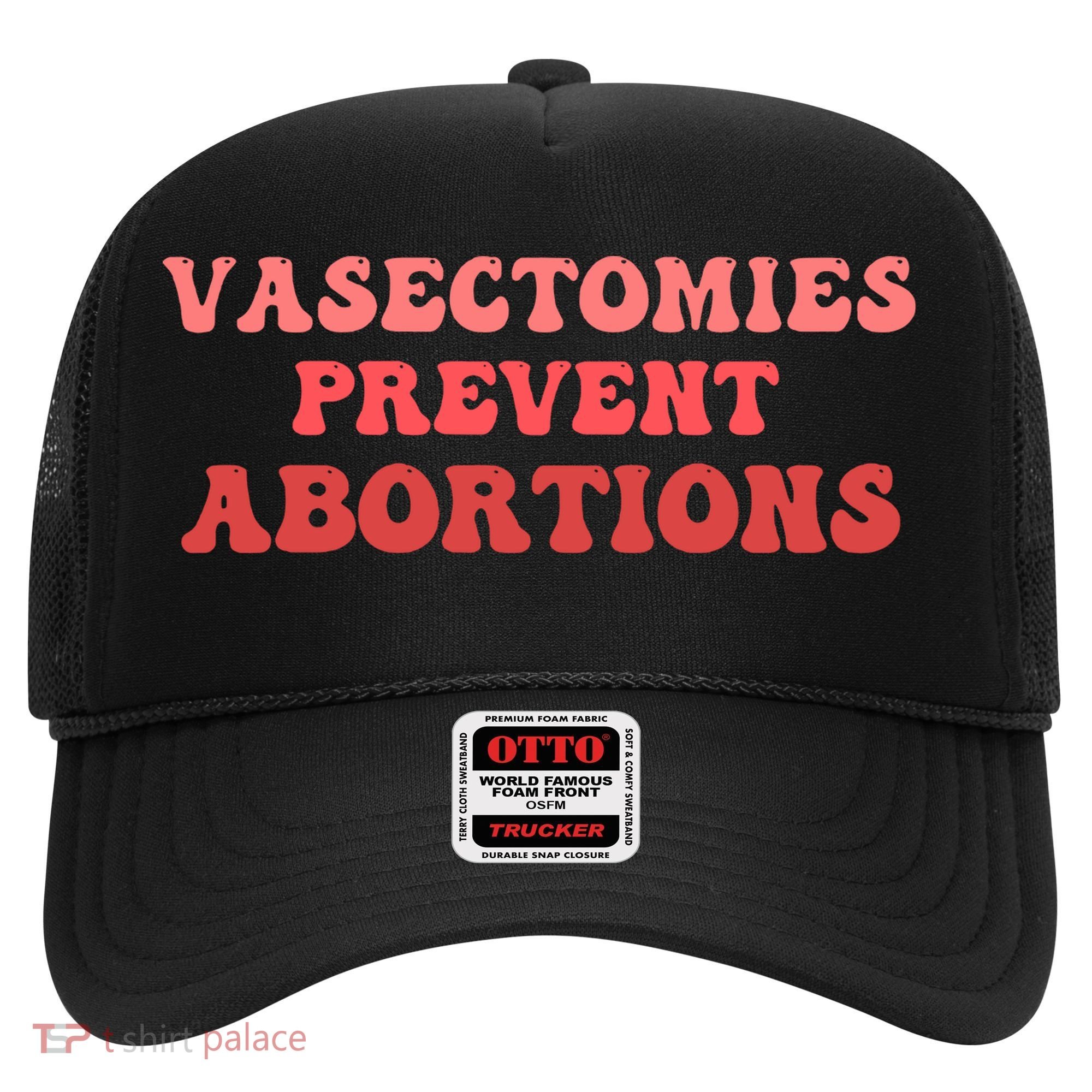 Vasectomies Prevent Abortions Hat