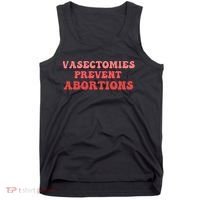 Vasectomies Prevent Abortions Tank Top thumb 0