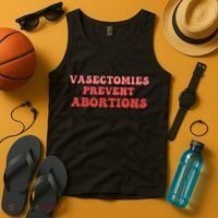 Vasectomies Prevent Abortions Tank Top thumb 4