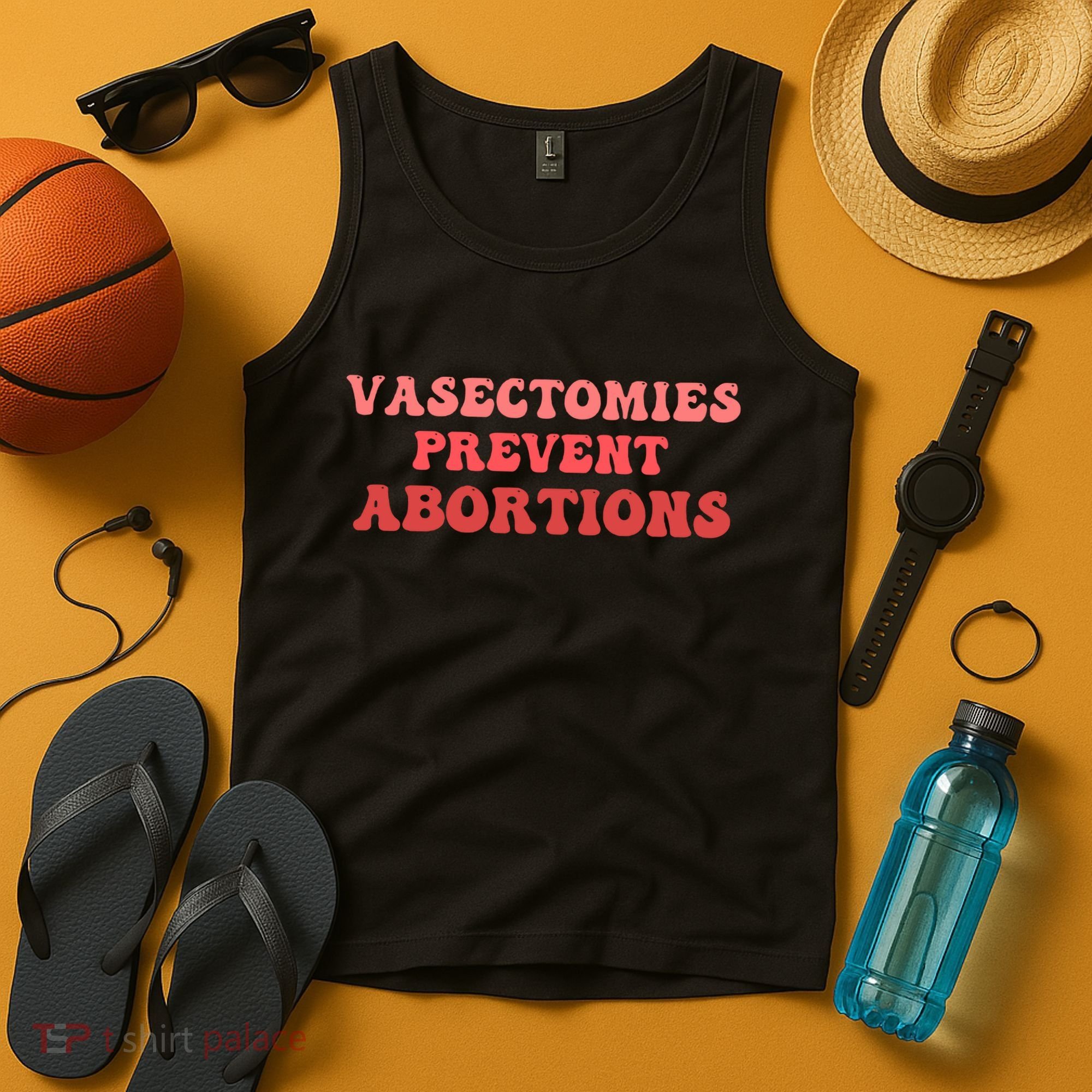Vasectomies Prevent Abortions Tank Top