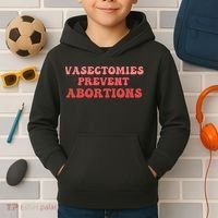 Vasectomies Prevent Abortions Kids Hoodie thumb 2