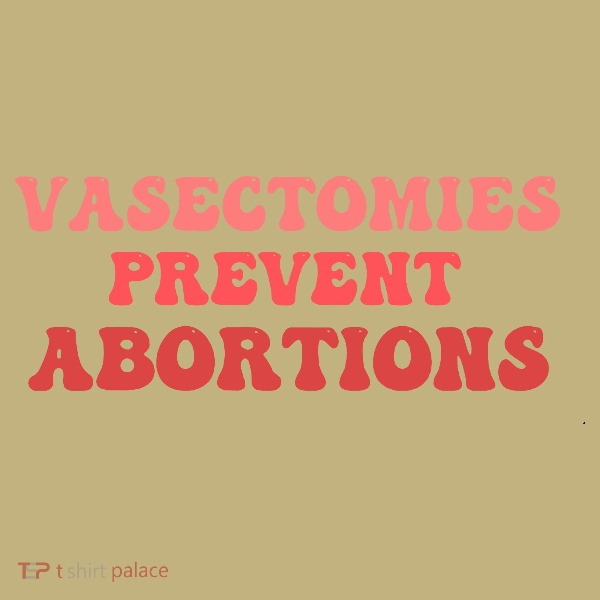 Vasectomies Prevent Abortions Kids T-Shirt