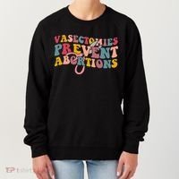 Vasectomies Prevent Abortions 's Pro Choice Feminist Women's Sweatshirt thumb 0