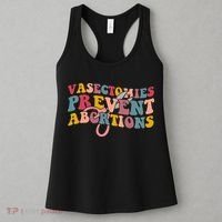 Vasectomies Prevent Abortions 's Pro Choice Feminist Women's Tank Top thumb 3