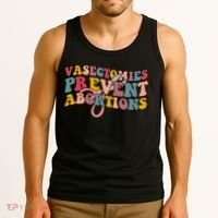 Vasectomies Prevent Abortions 's Pro Choice Feminist Tank Top thumb 3