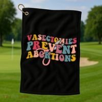 Vasectomies Prevent Abortions 's Pro Choice Feminist Golf Towel thumb 1