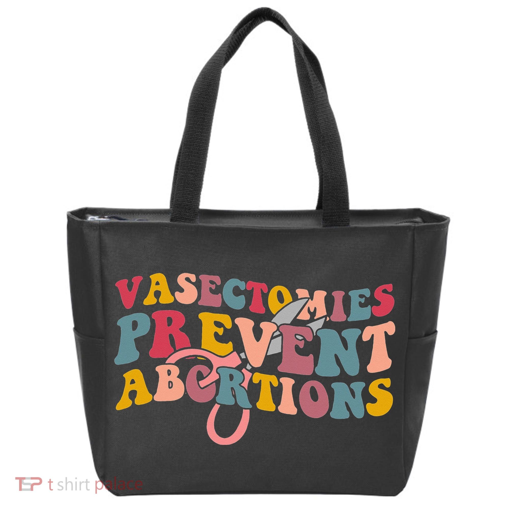 Vasectomies Prevent Abortions 's Pro Choice Feminist Tote Bag