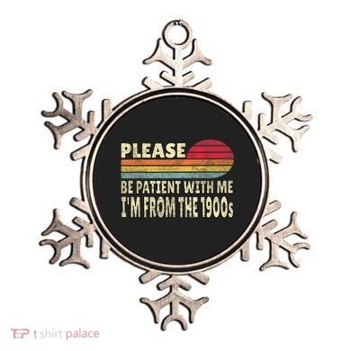 Vintage Please Be Patient With Me Im From The 1900s Gift Ornament