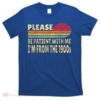 Vintage Please Be Patient With Me Im From The 1900s Gift T-Shirt thumb 0