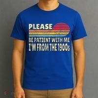 Vintage Please Be Patient With Me Im From The 1900s Gift T-Shirt thumb 3