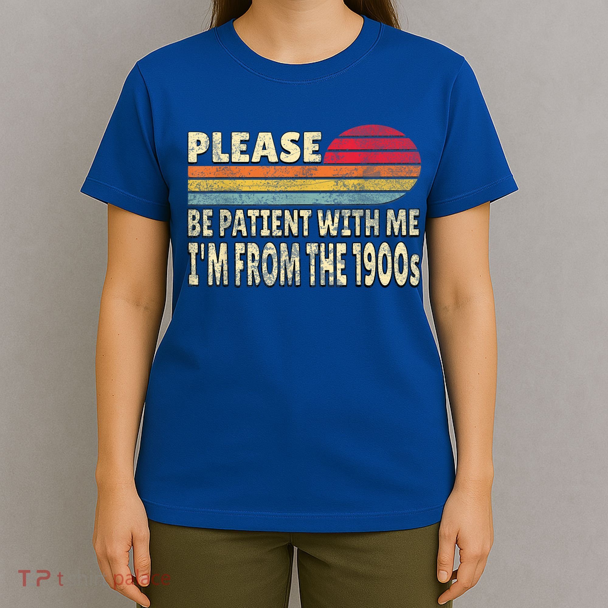 Vintage Please Be Patient With Me Im From The 1900s Gift T-Shirt