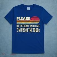 Vintage Please Be Patient With Me Im From The 1900s Gift T-Shirt thumb 5