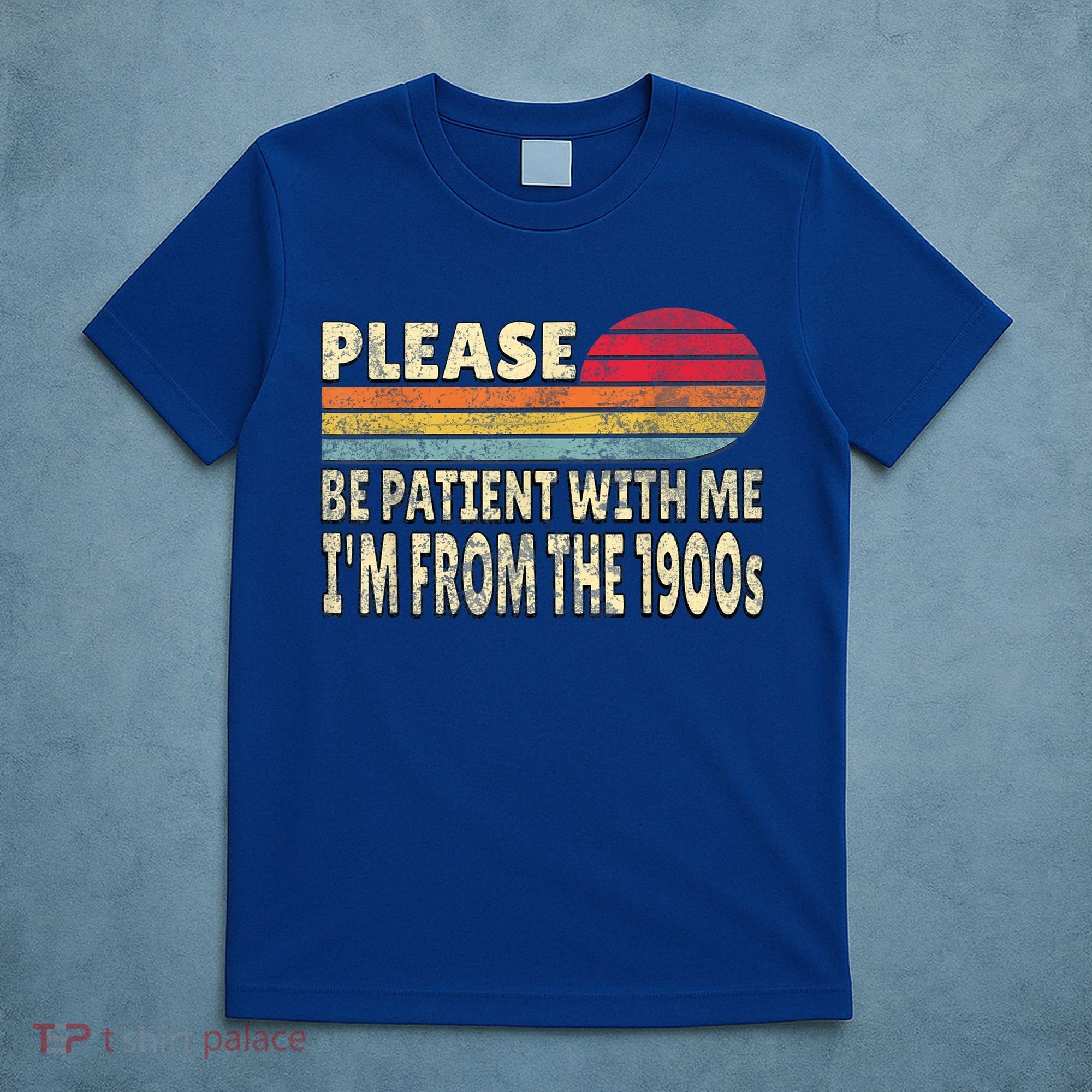 Vintage Please Be Patient With Me Im From The 1900s Gift T-Shirt