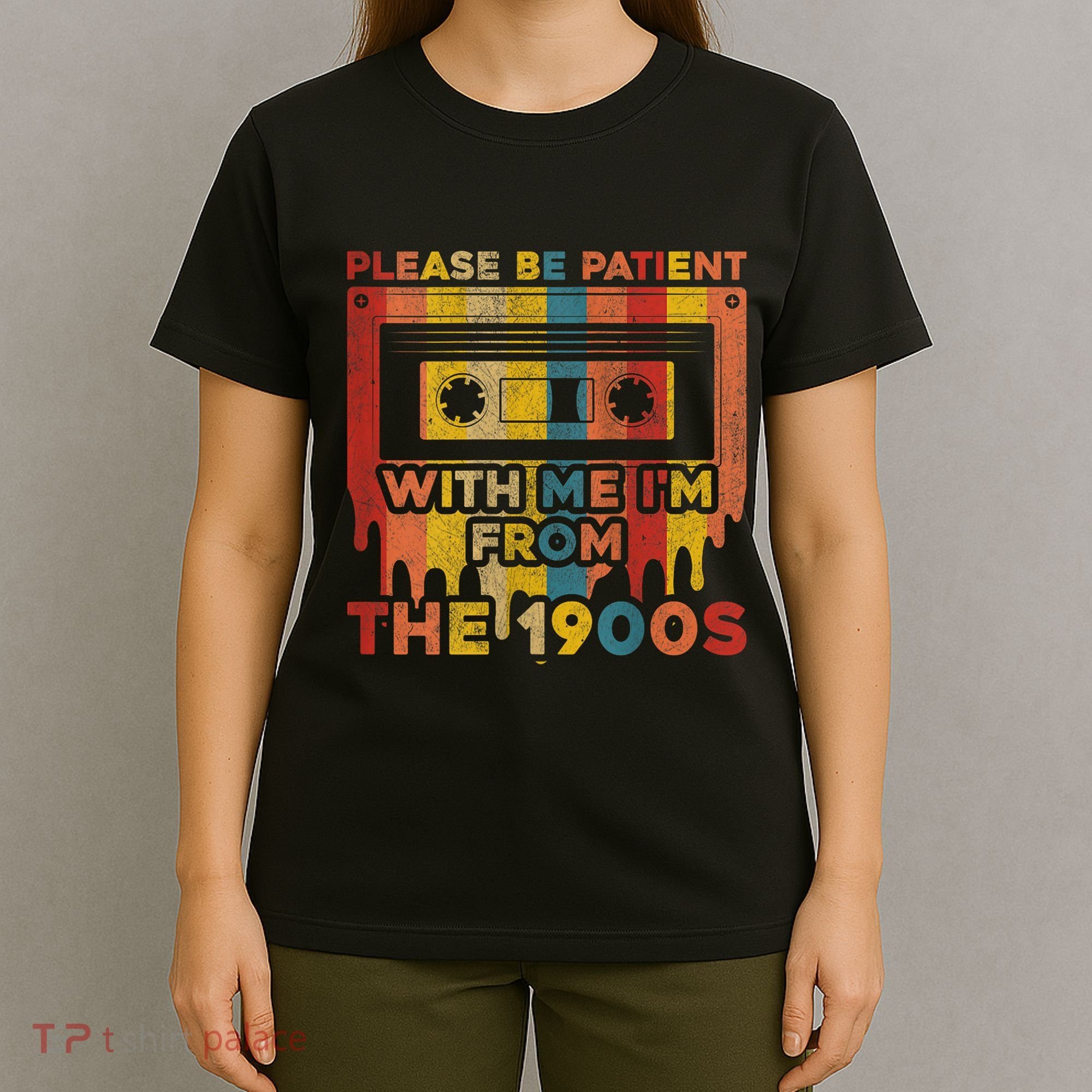 Vintage Please Be Patient With Me Im From The 1900s Gift T-Shirt