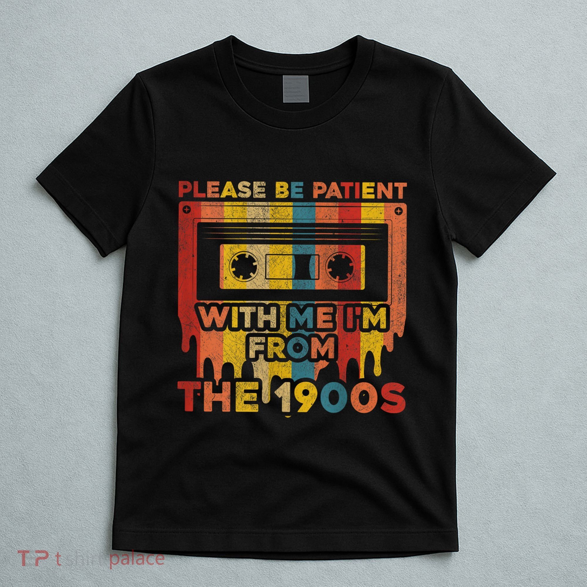 Vintage Please Be Patient With Me Im From The 1900s Gift T-Shirt