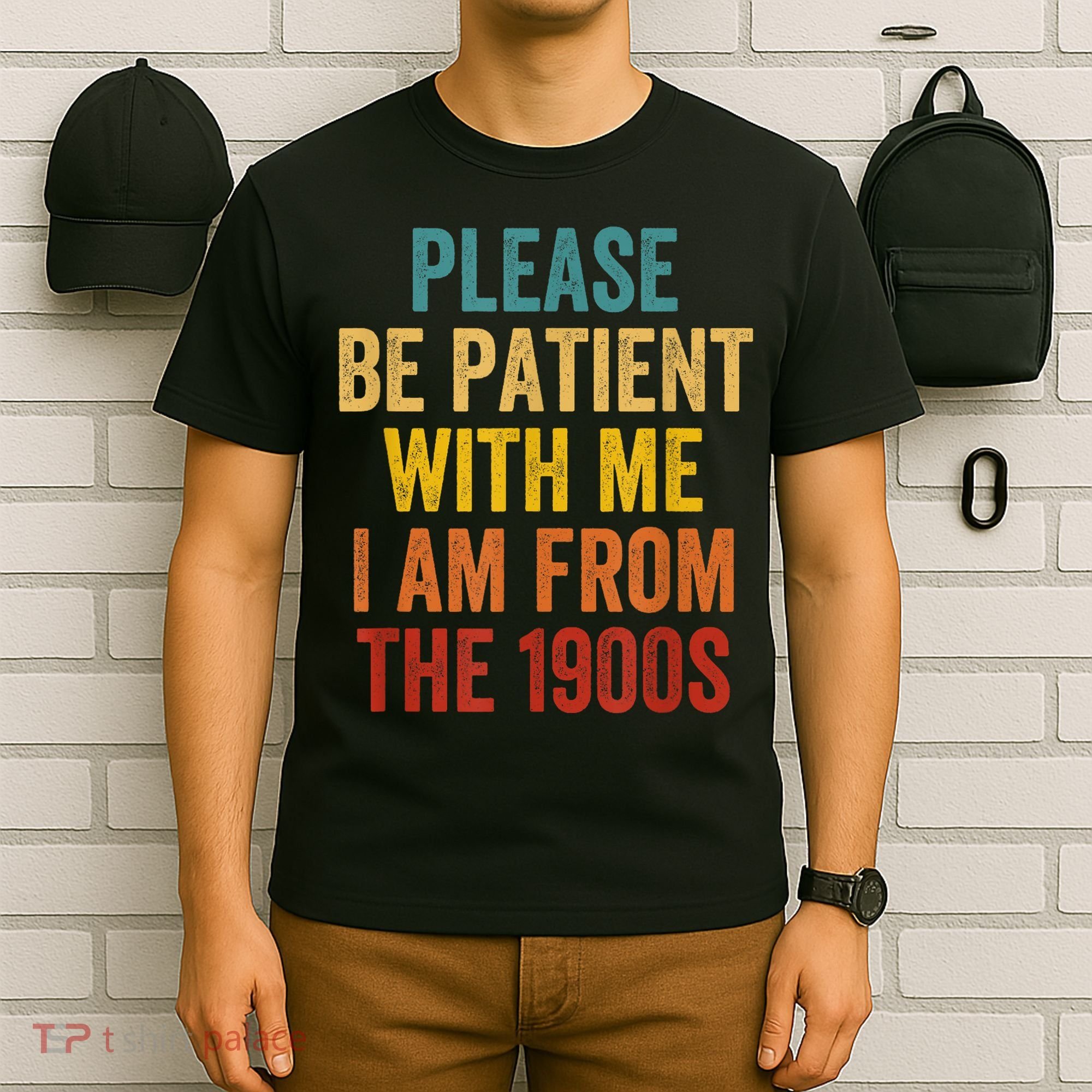 Vintage Please Be Patient With Me Im From The 1900s Gift T-Shirt