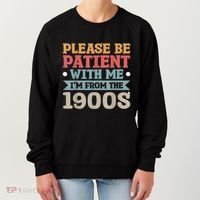 Vinatge Please Be Patient With Me Im From The 1900s Gift Women's Sweatshirt thumb 0