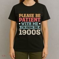 Vinatge Please Be Patient With Me Im From The 1900s Gift T-Shirt thumb 4