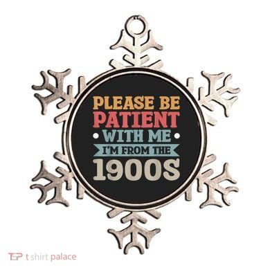 Vinatge Please Be Patient With Me Im From The 1900s Gift Ornament
