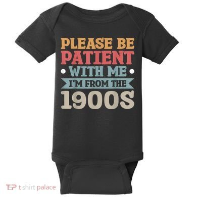 Vinatge Please Be Patient With Me Im From The 1900s Gift Baby Bodysuit