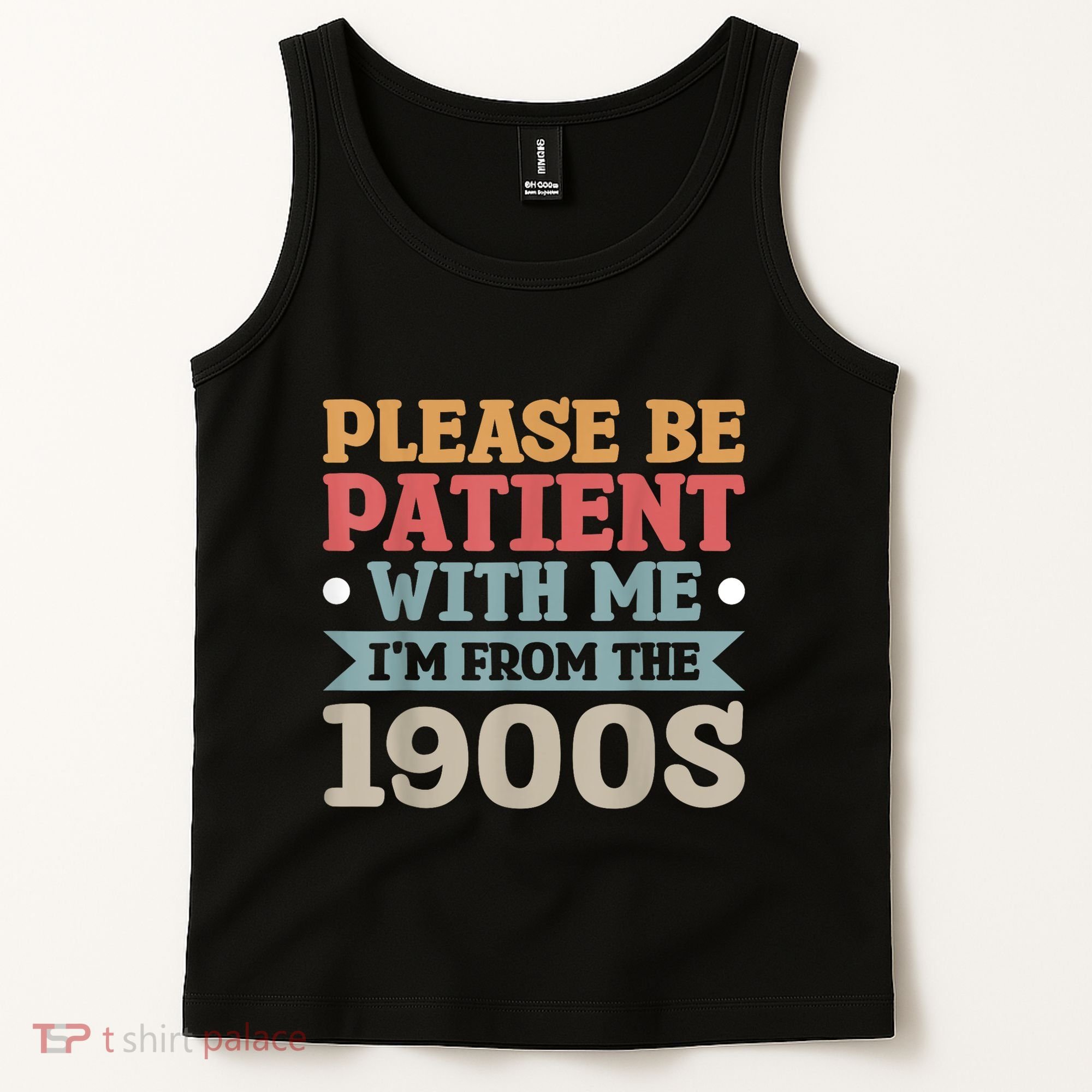 Vinatge Please Be Patient With Me Im From The 1900s Gift Tank Top