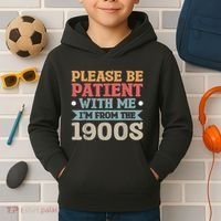 Vinatge Please Be Patient With Me Im From The 1900s Gift Kids Hoodie thumb 2