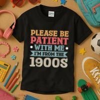 Vinatge Please Be Patient With Me Im From The 1900s Gift Kids T-Shirt thumb 3