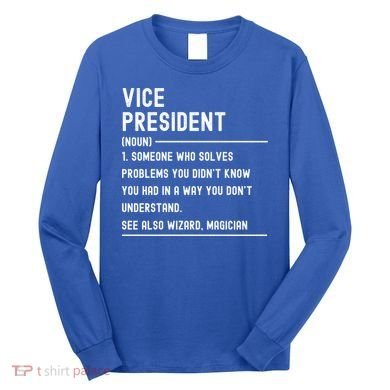 Vice President Definition Funny Gift Funny Job Title Gift Long Sleeve Shirt