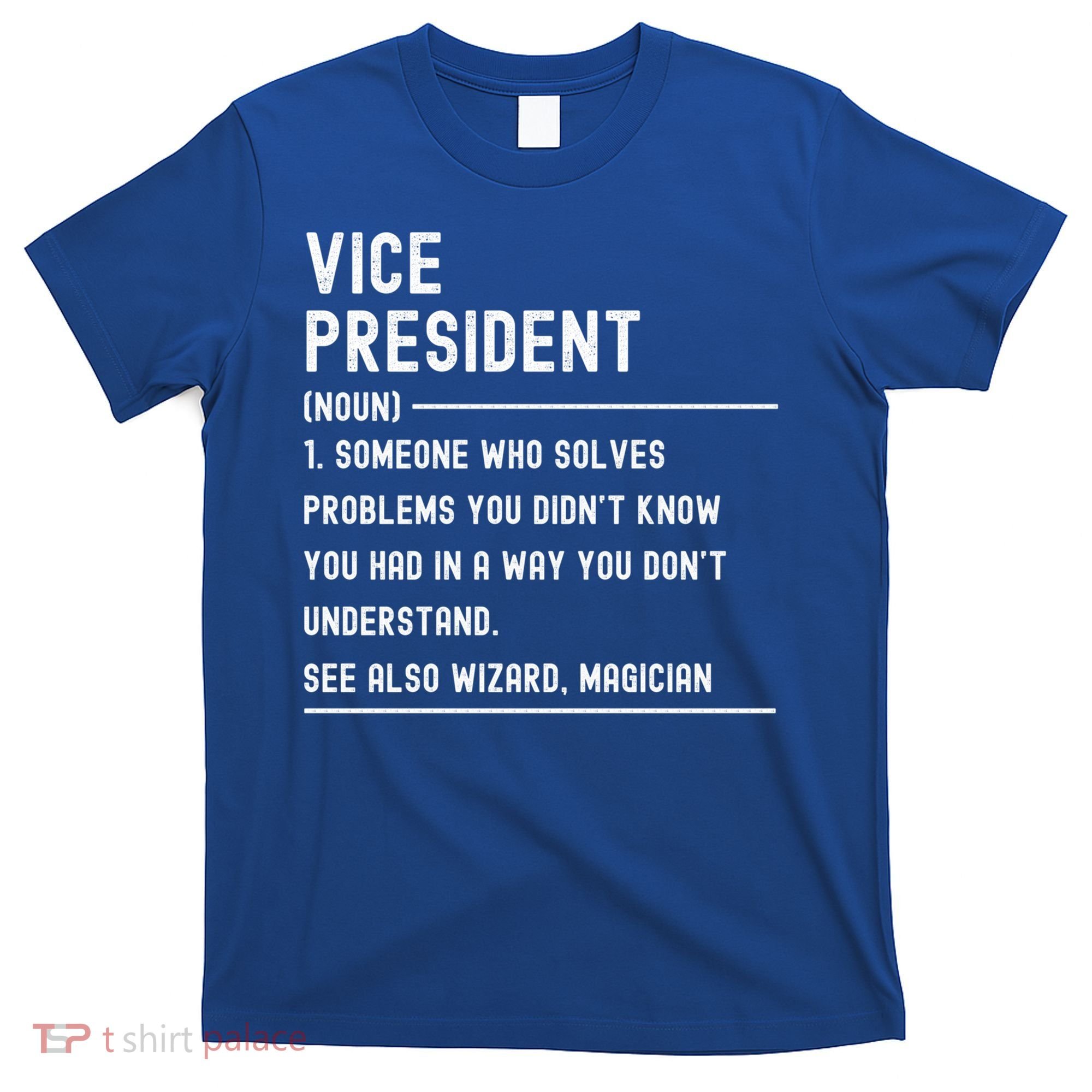 Vice President Definition Funny Gift Funny Job Title Gift T-Shirt