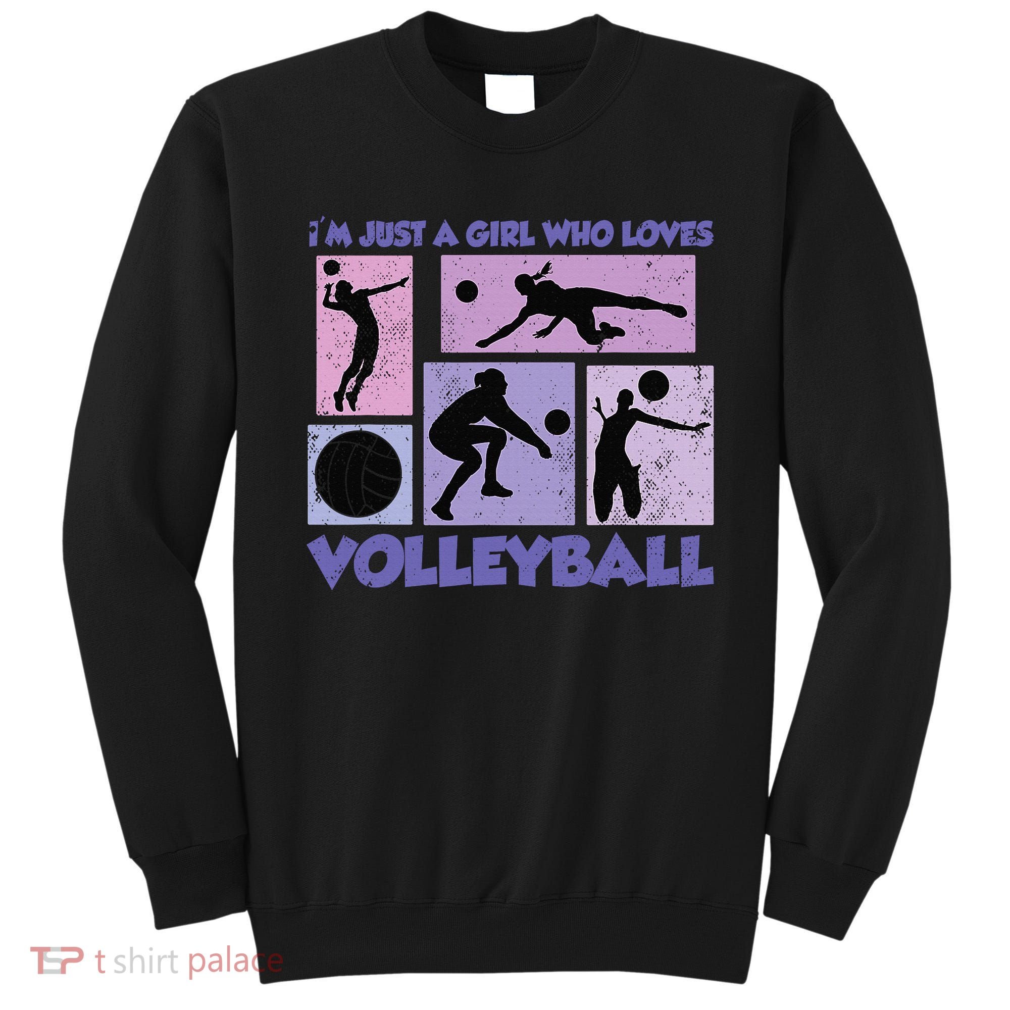 Volleyball Player I'm Just A  Who Loves Volleyball Sweatshirt