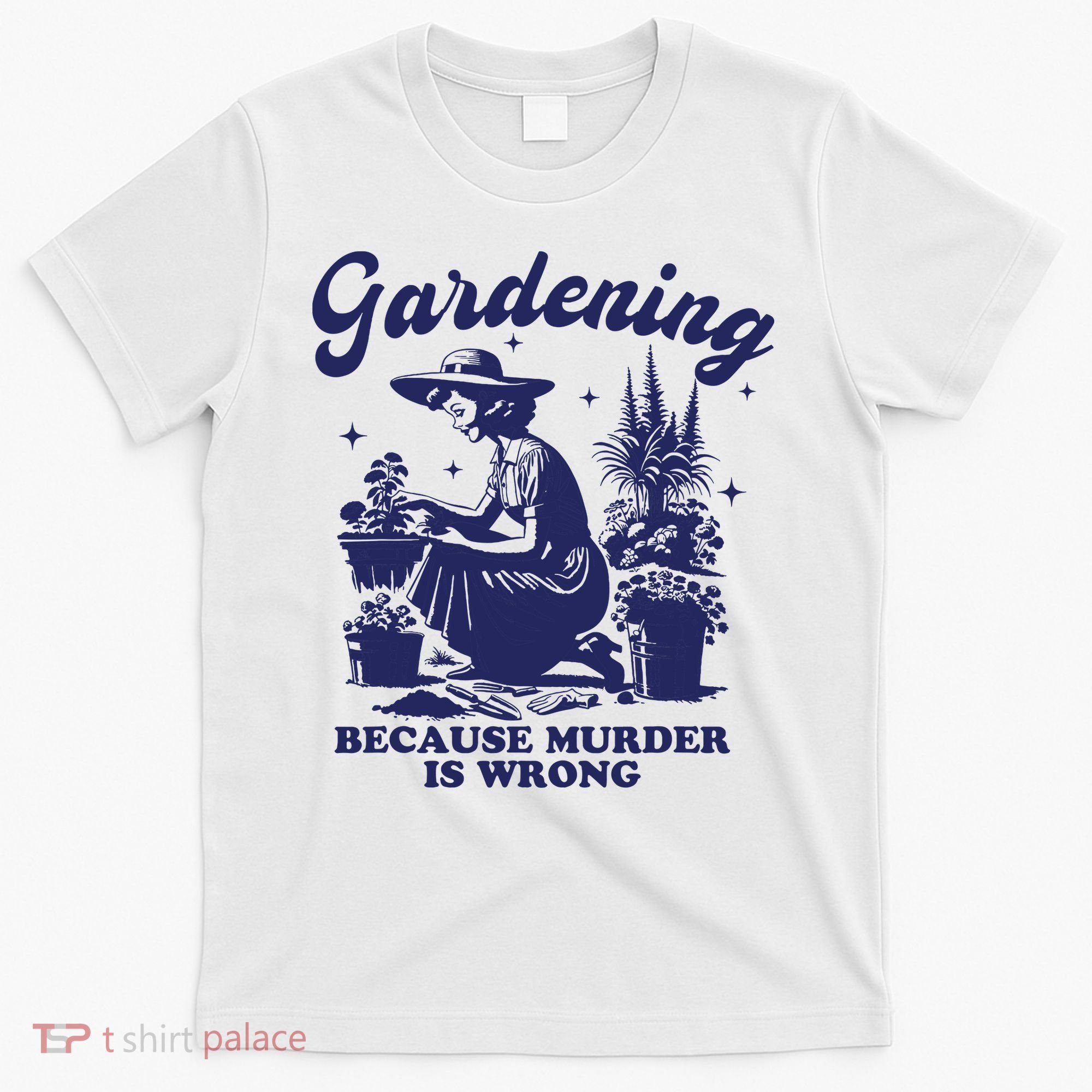 Vintage Plant Mom Gardening Because Murder Is Wrong Women T-Shirt