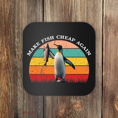 Vintage Penguin Make Fish Cheap Again Anti Tariffs Protest Coaster