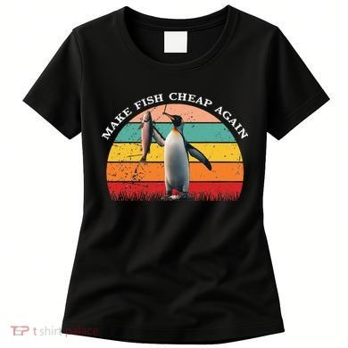 Vintage Penguin Make Fish Cheap Again Anti Tariffs Protest Women's T-Shirt