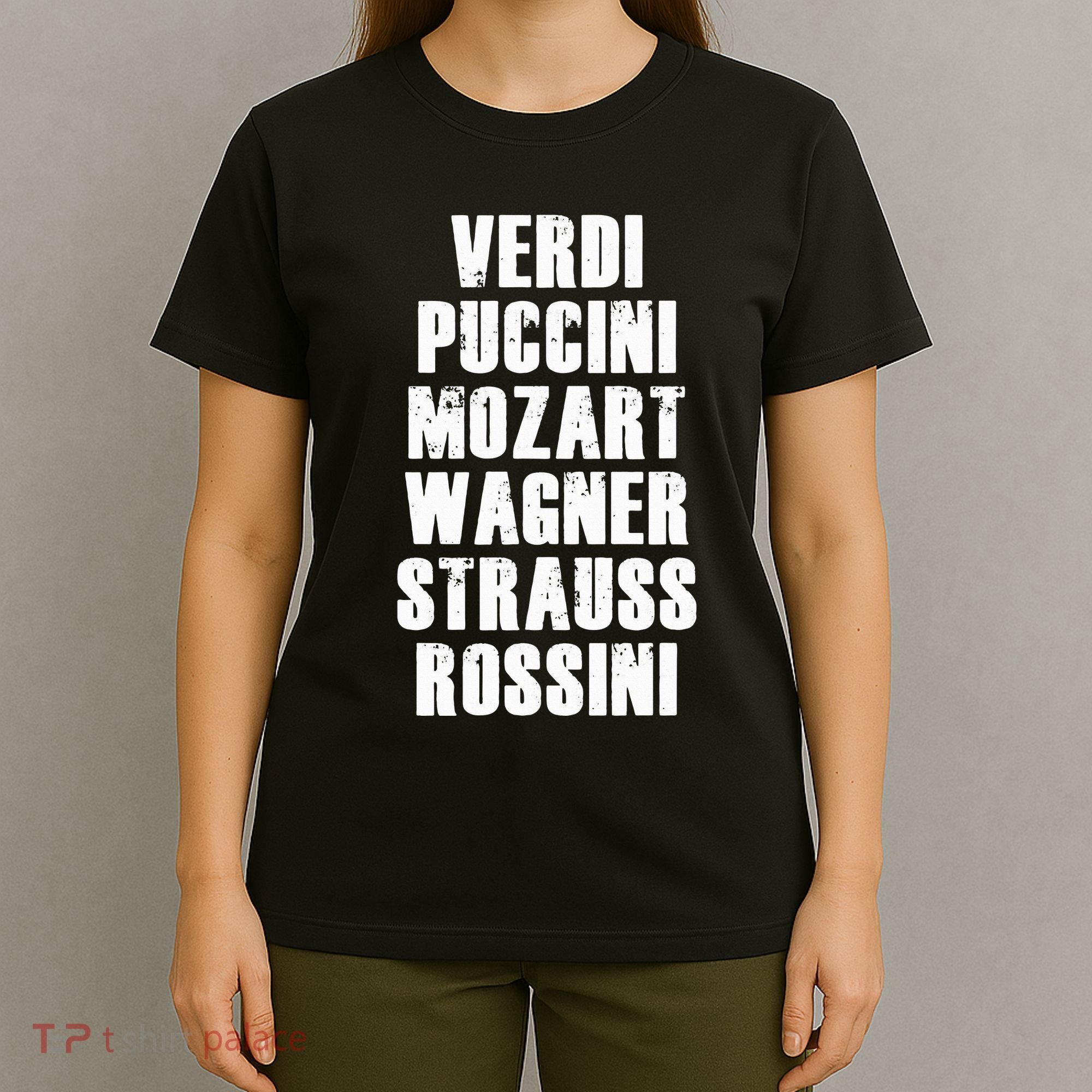 Verdi Puccini Mozart Wagner Strauss Rossini Opera T-Shirt