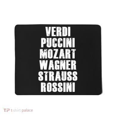 Verdi Puccini Mozart Wagner Strauss Rossini Opera Mousepad