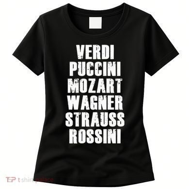 Verdi Puccini Mozart Wagner Strauss Rossini Opera Women's T-Shirt