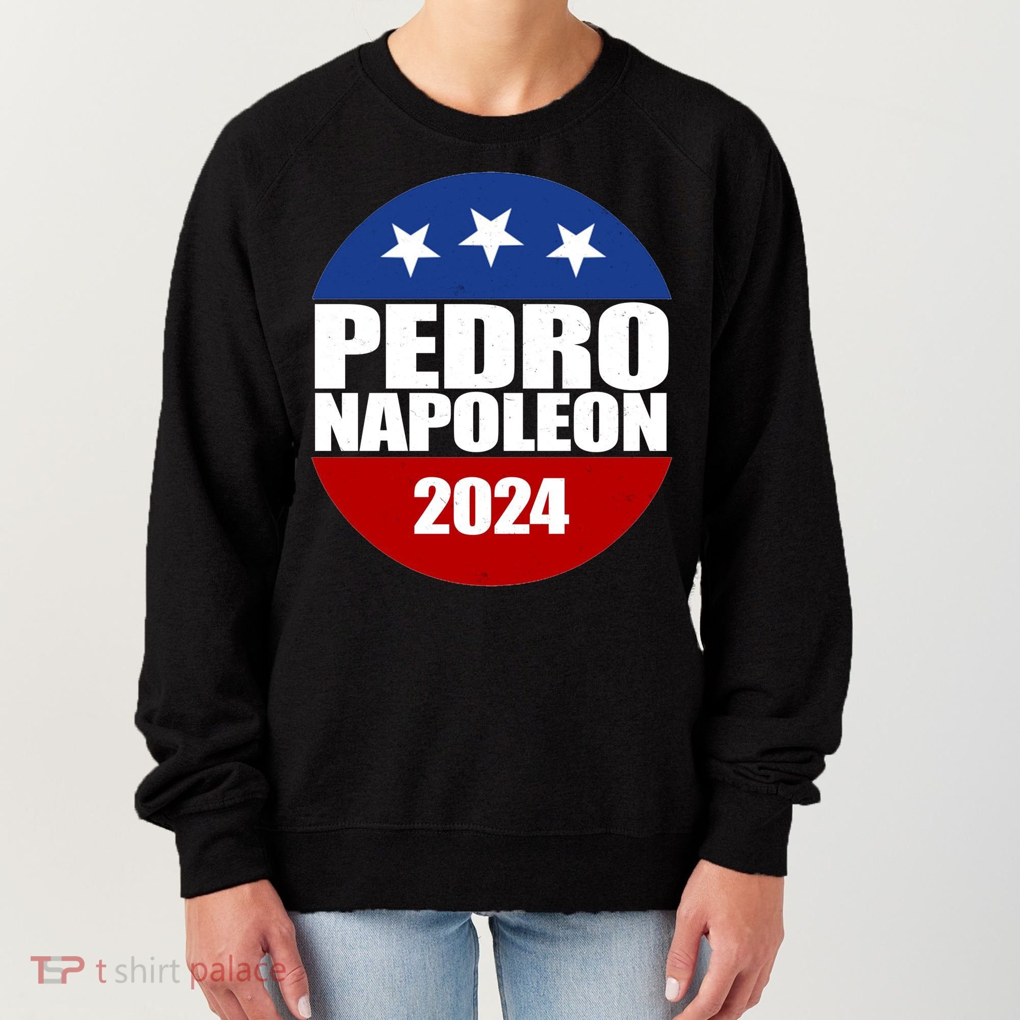 Vote Pedro Napoleon 2024 Election Women's Sweatshirt