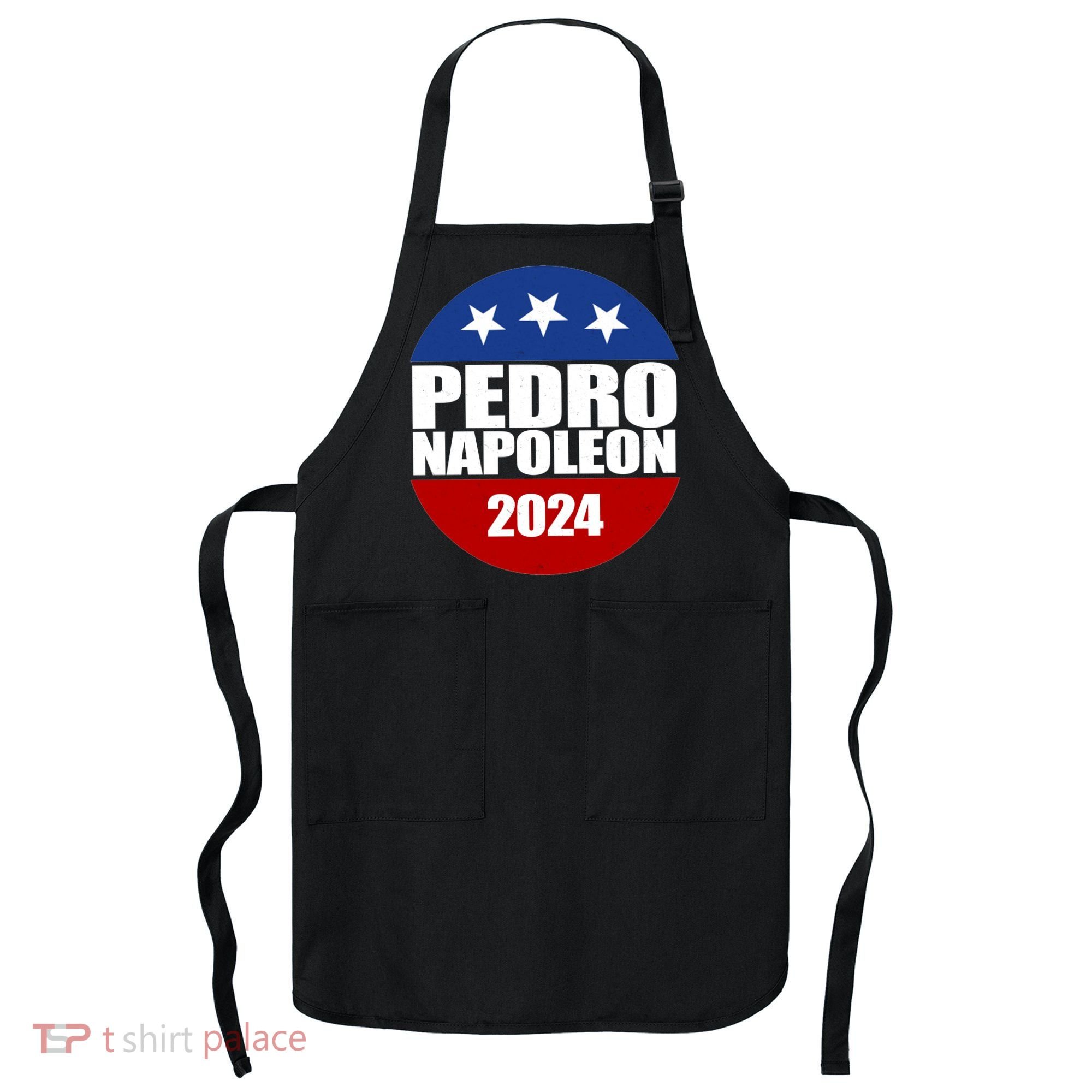 Vote Pedro Napoleon 2024 Election Apron
