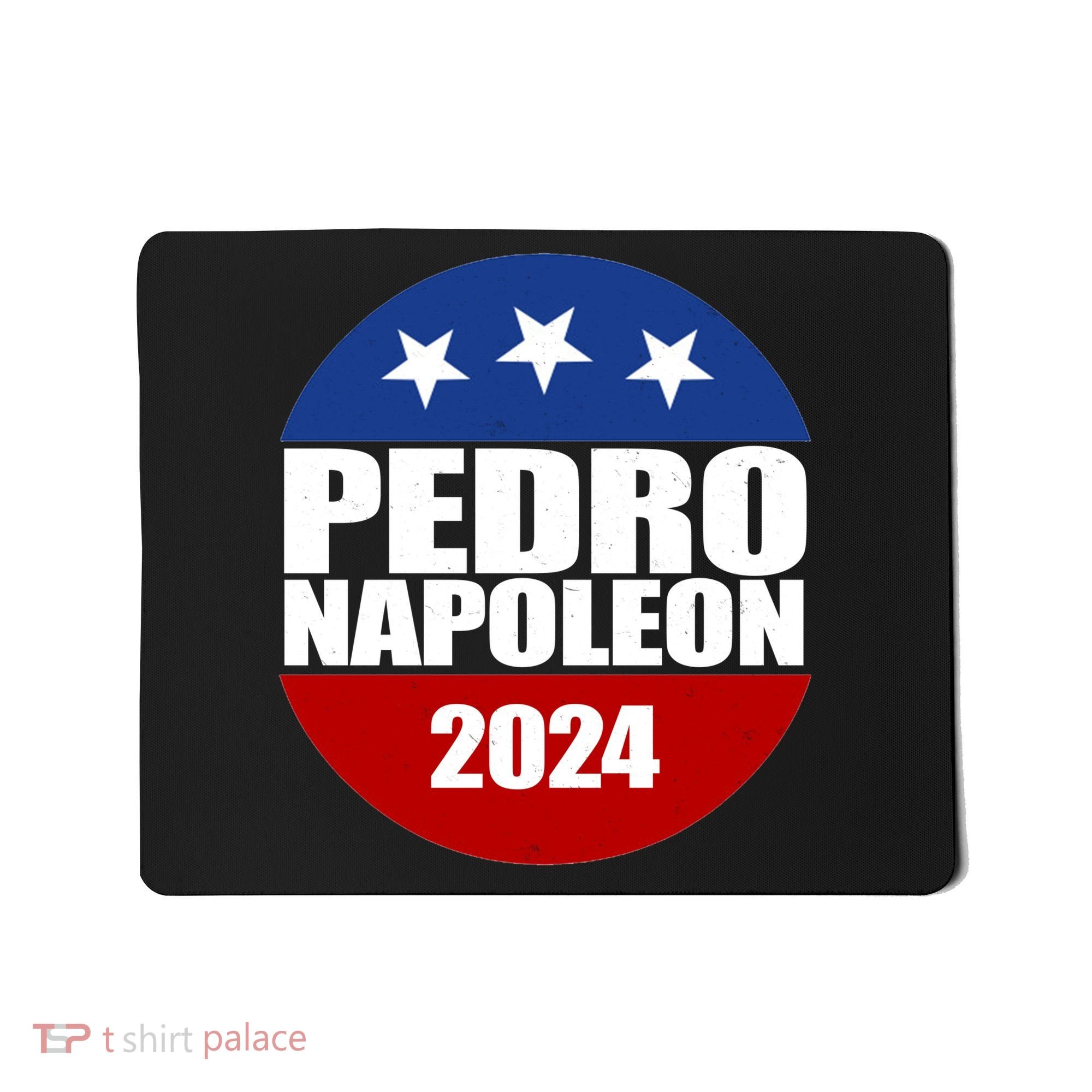 Vote Pedro Napoleon 2024 Election Mousepad