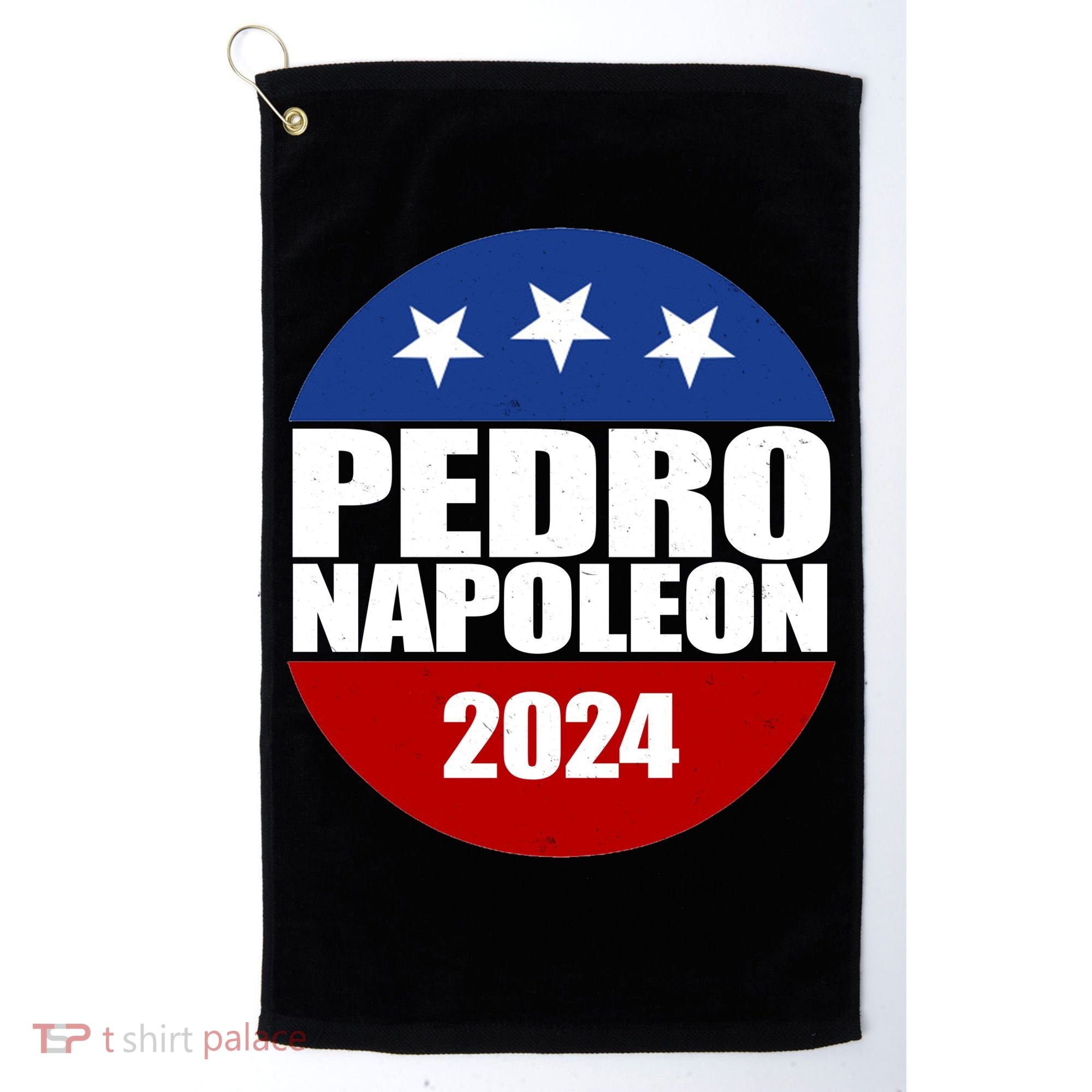 Vote Pedro Napoleon 2024 Election Golf Towel