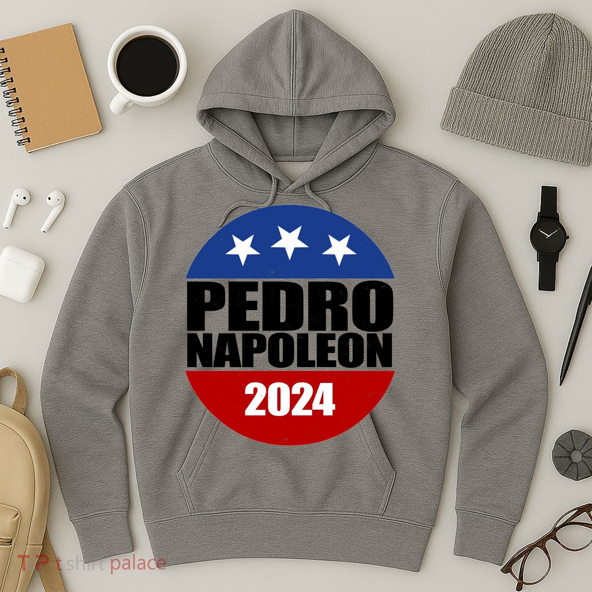 Vote Pedro Napoleon 2024 Election Hoodie