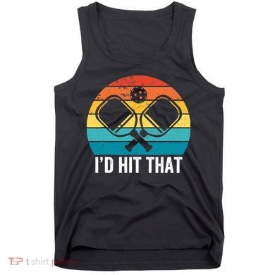 Vintage Pickleball Player Funny I'd Hit That Retro Gift Tank Top
