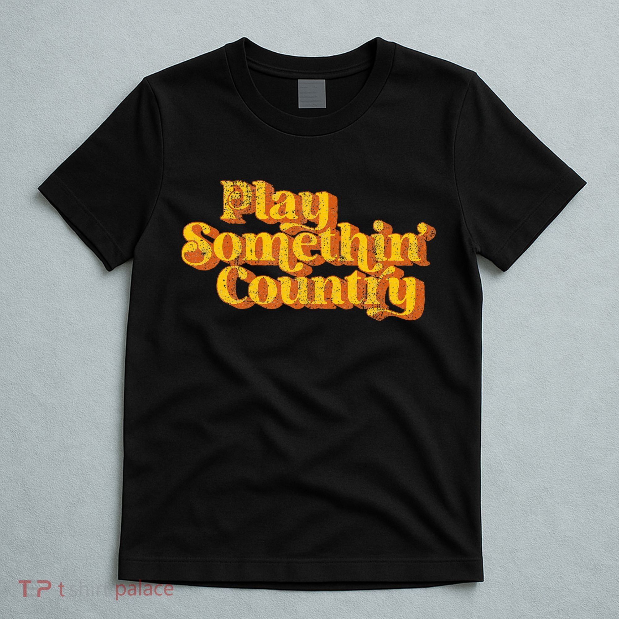 Vintage Play Something Country Music Saying Funny Retro 70S T-Shirt