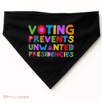 Voting Prevents Unwanted Presidencies USA-Made Doggie Bandana