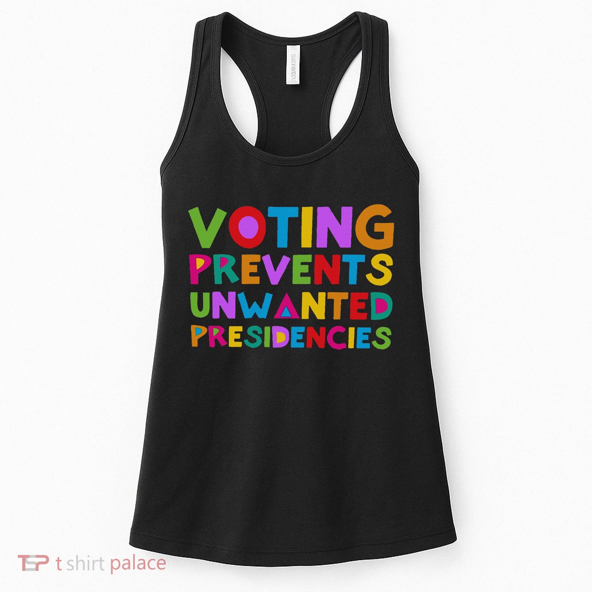 Voting Prevents Unwanted Presidencies Women's Tank Top