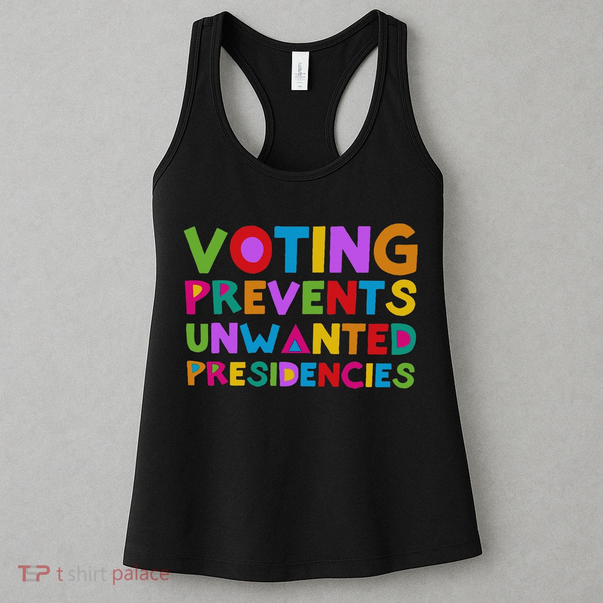 Voting Prevents Unwanted Presidencies Women's Tank Top