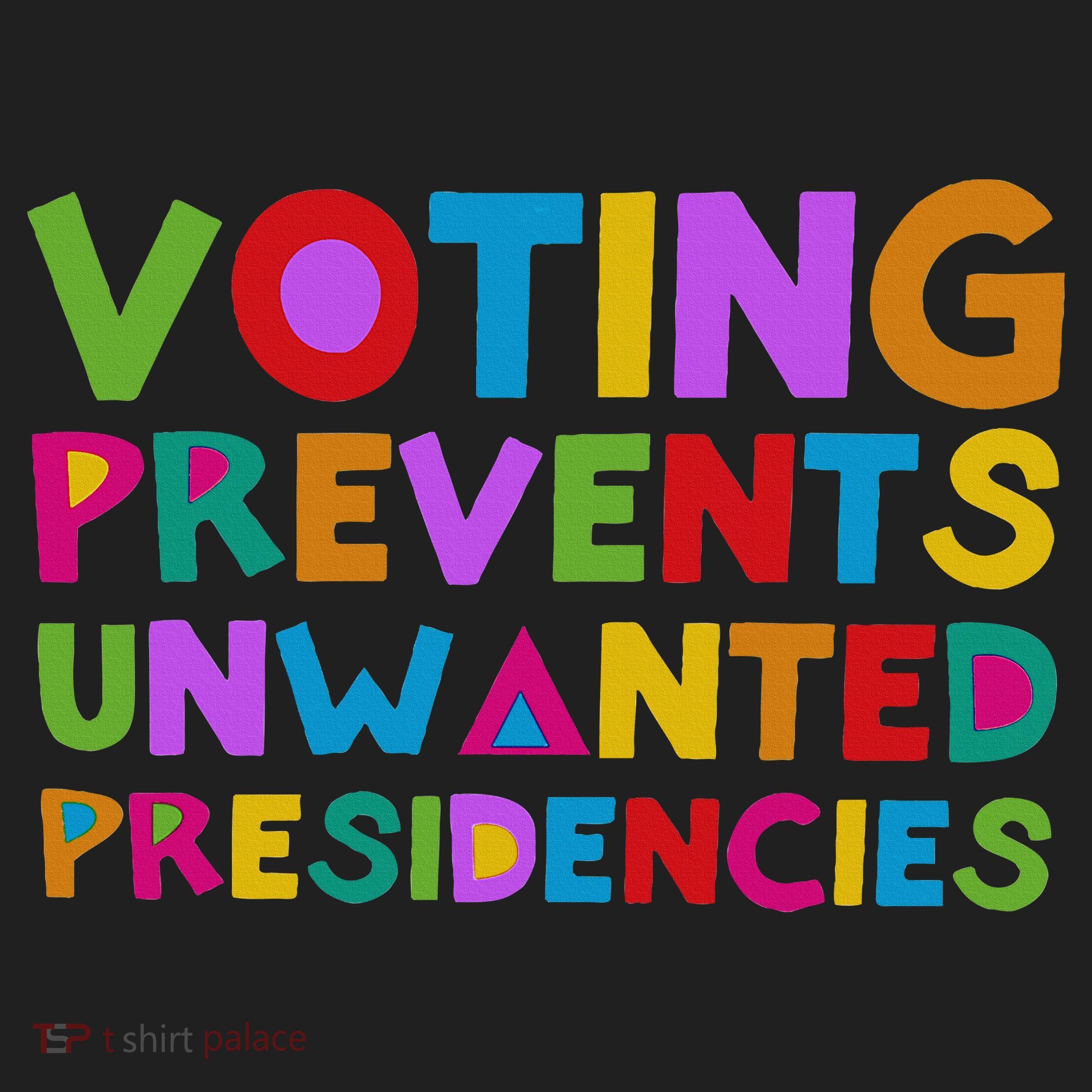 Voting Prevents Unwanted Presidencies Hat