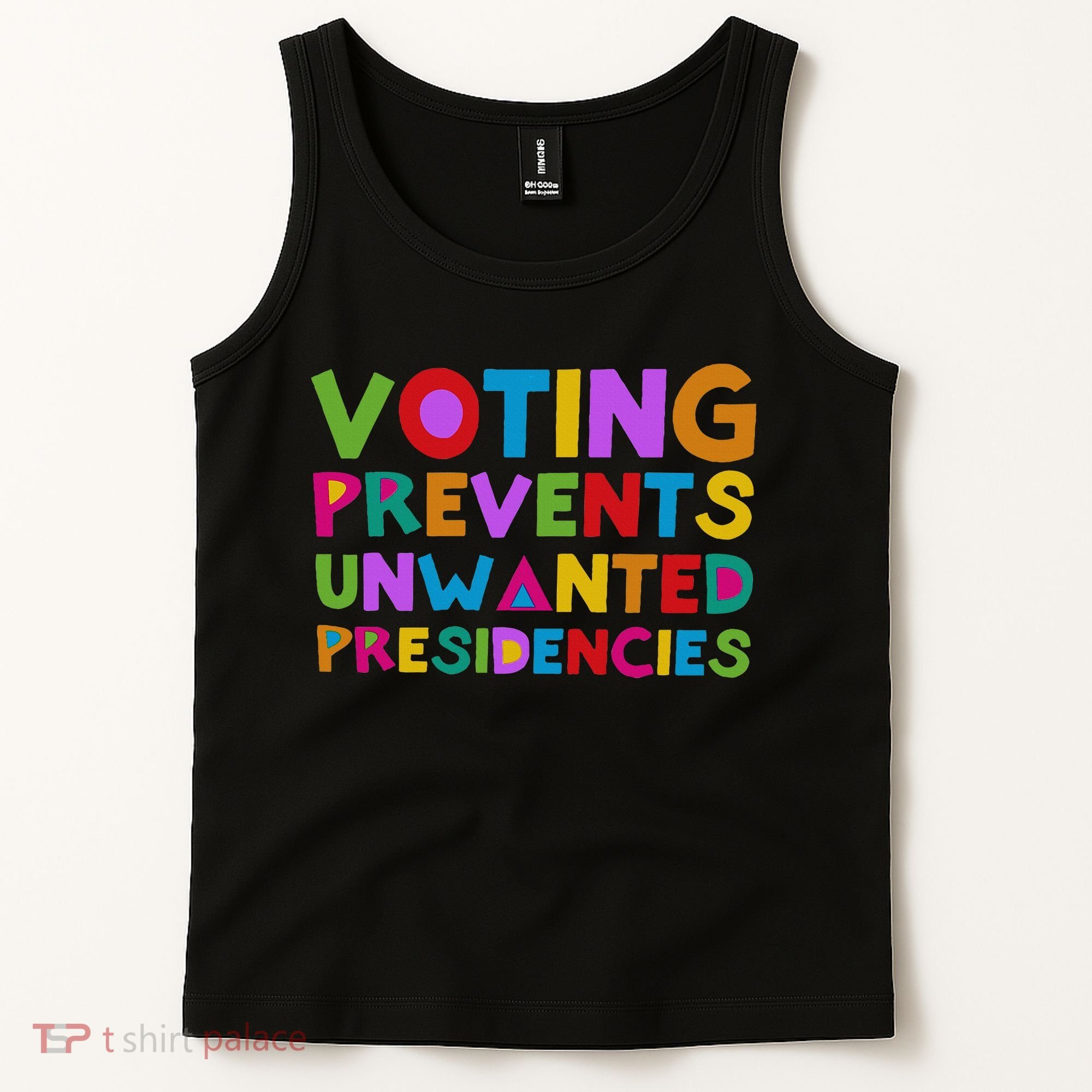 Voting Prevents Unwanted Presidencies Tank Top